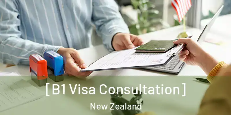  [B1 Visa Consultation] New Zealand