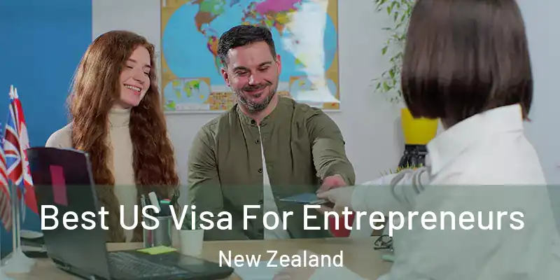  Best US Visa For Entrepreneurs New Zealand