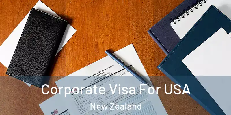  Corporate Visa For USA New Zealand