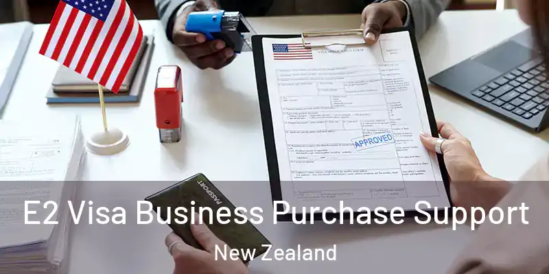  E2 Visa Business Purchase Support New Zealand