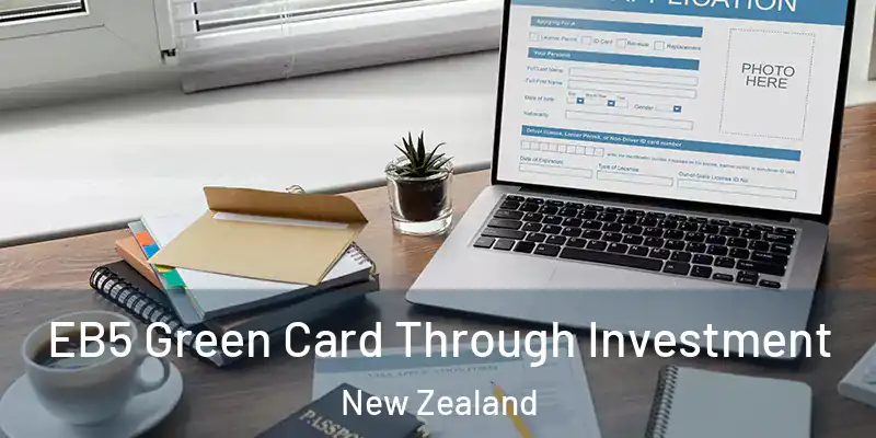  EB5 Green Card Through Investment New Zealand