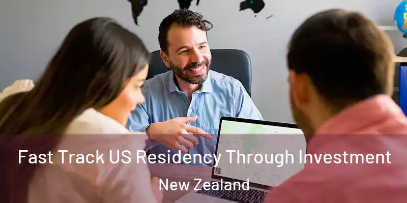  Fast Track US Residency Through Investment New Zealand