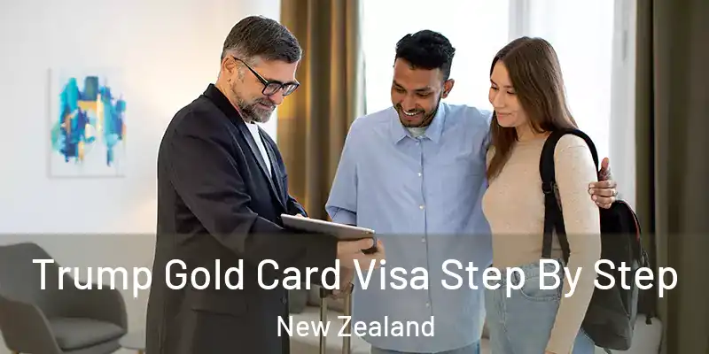 Trump Gold Card Visa Step By Step New Zealand