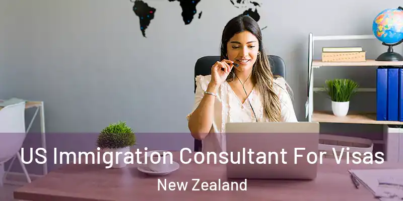  US Immigration Consultant For Visas New Zealand