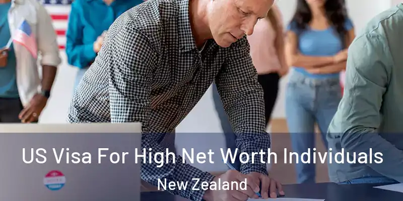  US Visa For High Net Worth Individuals New Zealand